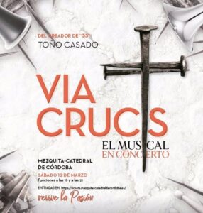 La Mezquita-Catedral acoge el estreno mundial de 'Viacrucis, el musical'